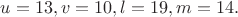 $u=13,v=10,l=19,m=14.$