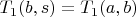 $T_1(b,s)=T_1(a,b)$