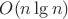 $O(n \lg n)$