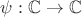 $\psi:\mathbb{C}\to\mathbb{C}$