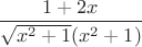 $\dfrac{1+2x}{\sqrt{x^2+1}(x^2+1)}$
