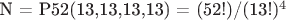 N = P52(13,13,13,13) = (52!)/(13!)^4