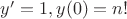 $y'=1 , y(0)=n!$