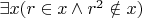 $\exists x (r \in x \land r^2 \notin x)$