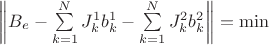 $\[\left\| {B_e  - \sum\limits_{k = 1}^N {J_k^1 b_k^1 }  - \sum\limits_{k = 1}^N {J_k^2 b_k^2 } } \right\|= \min \]$
