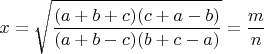 $$x=\sqrt{\dfrac{(a+b+c)(c+a-b)}{(a+b-c)(b+c-a)}}=\dfrac{m}{n}$$
