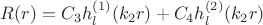 $ R(r) = C_3h_l^{(1)}(k_2r)+ C_4h_l^{(2)}(k_2r)$