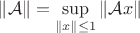 $\| \mathcal{A}\| = \sup\limits_{\|x\| \leq 1} \|\mathcal{A}x\|$