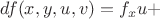 $df(x,y,u,v) = f_xu+$