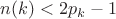 $n(k)<2p_k-1$