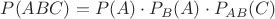 $P(ABC) = P(A) \cdot P_B(A) \cdot P_{AB}(C)$