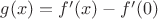 $g(x)=f'(x)-f'(0)$