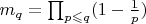 $m_q=\prod_{p\leqslant q}(1-\frac1p)$