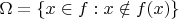 $\Omega =\{x \in f : x \notin f(x)\}$