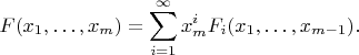 $$ F(x_1,\dots,x_m)=\sum\limits_{i=1}^\infty x_m^iF_i(x_1,\dots,x_{m-1}). $$