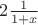 $2\frac1{1+x}$