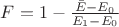 $F=1 - \frac {\bar{E} - E_0} {E_1 - E_0}$