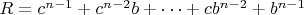 $R=c^{n-1}+c^{n-2}b +&hellip;+cb^{n-2}+ b^{n-1}$