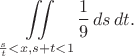 $$\iint\limits_{\frac{s}{t} < x, s+t <1} \frac19 \,ds\,dt.$$