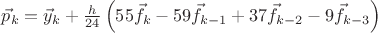 $\vec{p}_k = \vec{y}_k  + \frac{h}{24}\left(55\vec{f}_k -59\vec{f}_{k-1}+37\vec{f}_{k-2}-9\vec{f}_{k-3} \right) $
