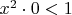 $x^2 \cdot 0 < 1$