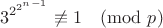 $$3^{2^{2^{n-1}}}\not\equiv 1\pmod{p}$$