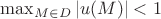$\max_{M\in D} |u(M)|<1$