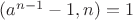 $ (a^{n-1}-1,n)=1$