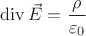 $\operatorname{div} \vec E = \dfrac{\rho}{\varepsilon_0}$