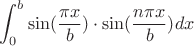 $$\int_0^b{\sin(\frac {\pi x} b)}\cdot{\sin(\frac {n\pi x} b)}}dx$$