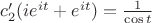 $c_2'(ie^{it}+e^{it})=\frac{1}{\cos t}$