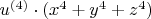 $u^{(4)} \cdot(x^4+y^4+z^4)$