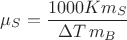 $\mu_S=\dfrac {1000Km_S}{\Delta T\,m_B}$