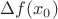 $\Delta f(x_0)$
