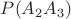 $P(A_{2}A_{3})$