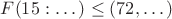 $F(15:\dots) \leq (72, \dots)$
