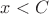 $x<C$