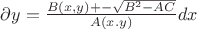 $\partial y=\frac{B(x,y) + или - \sqrt{{B}^{2}-AC}}{A(x.y)}dx$