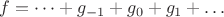 $f=\dots+g_{-1}+g_0+g_1+\ldots$