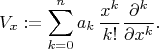 $$ V_x :=  \sum^n_{k=0} a_k \, \frac{x^k}{k!} \frac{\partial^k}{\partial x^k} . $$