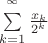 $\sum\limits^{^\infty}_{k=1} \frac{x_k}{2^k}$