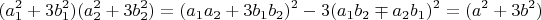 $$(a_1^2+3b_1^2) (a_2^2+3b_2^2)=(a_1a_2 + 3b_1b_2)^2-3(a_1b_2 \mp a_2b_1)^2=(a^2 + 3b^2)$$