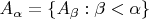 $A_{\alpha}=\{A_{\beta}:\beta<\alpha\}$
