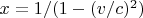 $ x=1/(1-(v/c)^2)$