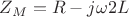 $ Z_M = R - j \omega 2L$