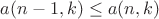 $a(n-1,k)\le a(n,k)$