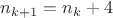 $n_{k+1} = n_k +4$