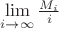 $\lim\limits_{i\to\+\infty}\frac{M_i}{i}$