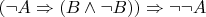 $(\neg A\Rightarrow(B\wedge\neg B))\Rightarrow\neg\neg A$
