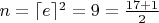 $n = \lceil e \rceil^2 = 9 = \frac{17 + 1}2$